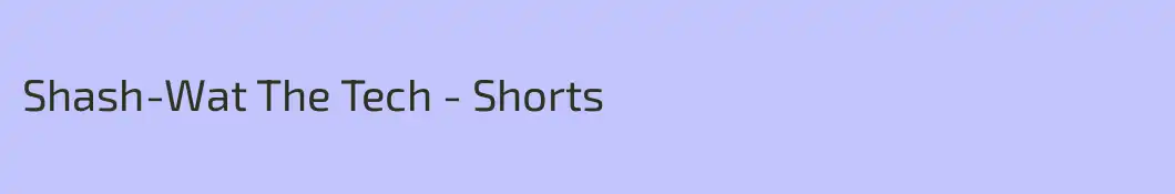 Shash-Wat The Tech - Shorts